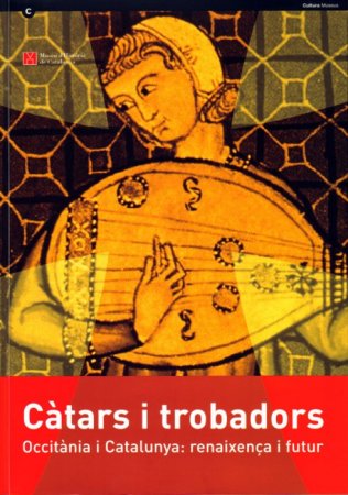 Càtars i trobadors - Occitània i Catalunya: renaixença i futur