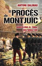 El procés de Montjuïc. Barcelona al final del segle XIX