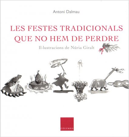 Les festes tradicionals que no hem de perdre