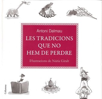 Les tradicions que no hem de perdre